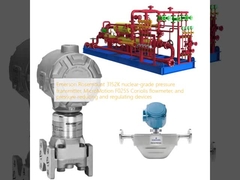 Transmissor de pressão de nível nuclear Emerson Rosemount 3152K, medidor de caudal MicroMotion F025S Coriolis e dispositivos de redução e regulação de pressão